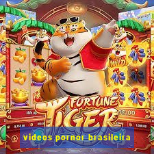 videos pornor brasileira